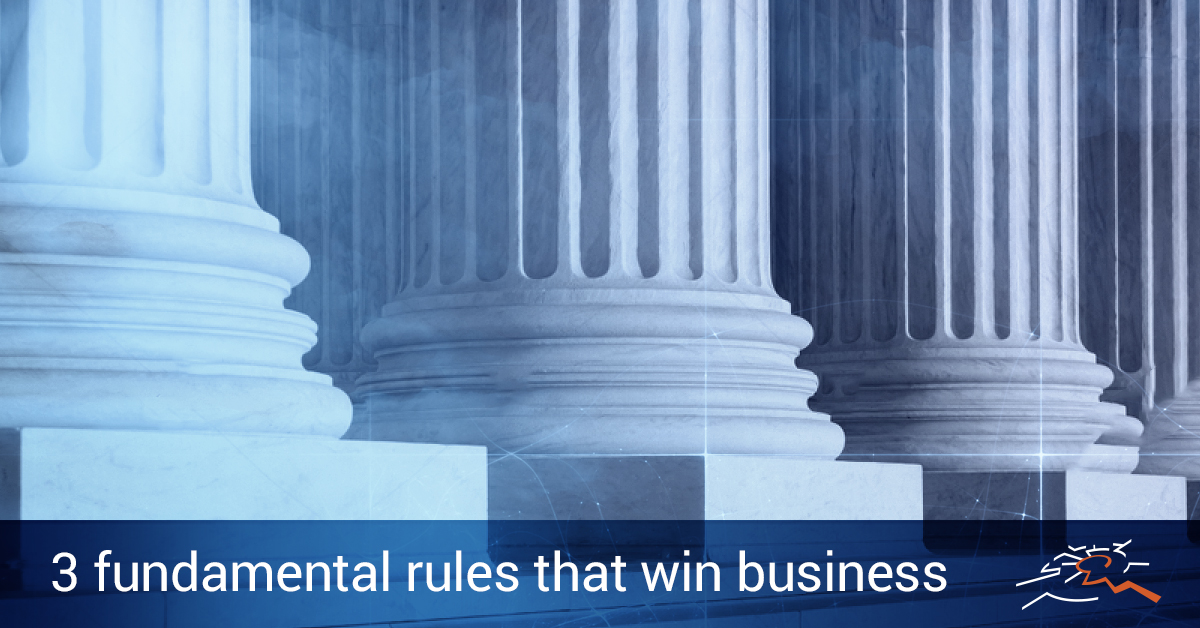 3 Fundamental Rules That Win Business